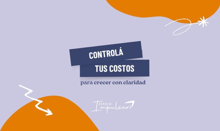 Controlá tus costos para crecer con claridad.